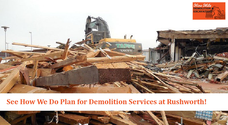 See How We Do Plan for Demolition Services at Rushworth!